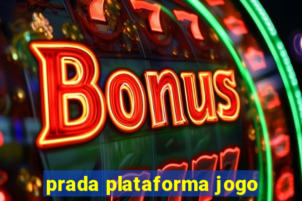 prada plataforma jogo